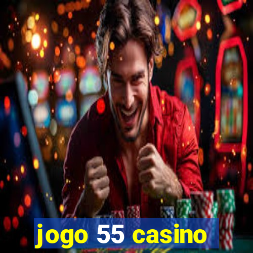 jogo 55 casino